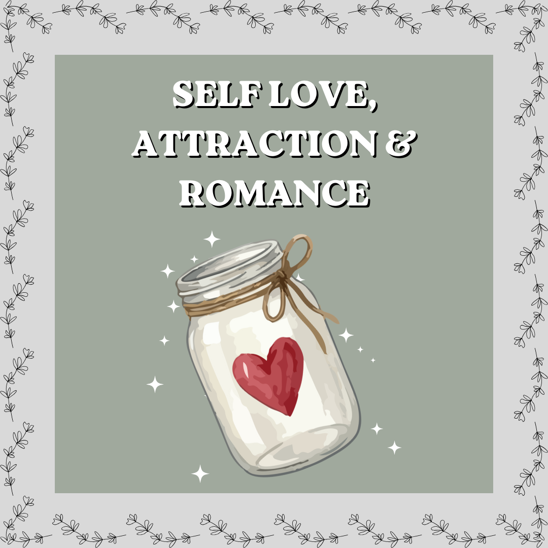 Self Love, Attraction & Romance